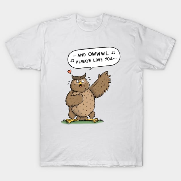 Owl always love you T-Shirt by CarlBatterbee